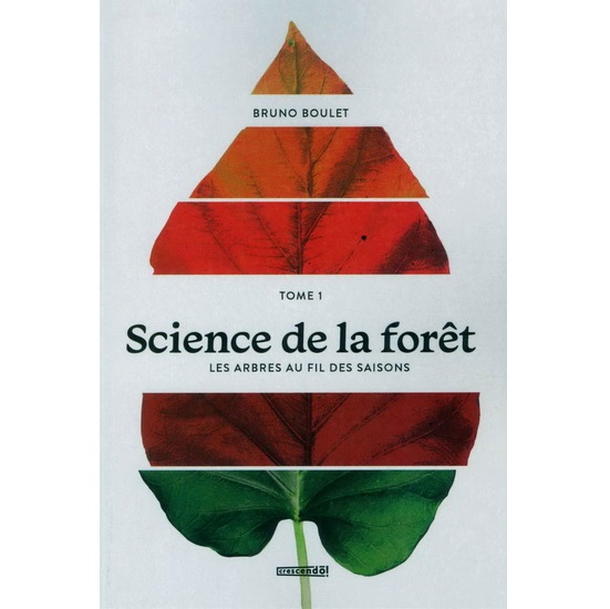 Science de la forêt T.01 Les arbres au fil des saisons